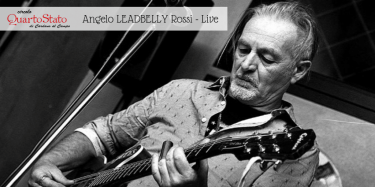 Angelo Leadbelly Rossi LIve al Circolo Quarto Stato Cardano al Campo