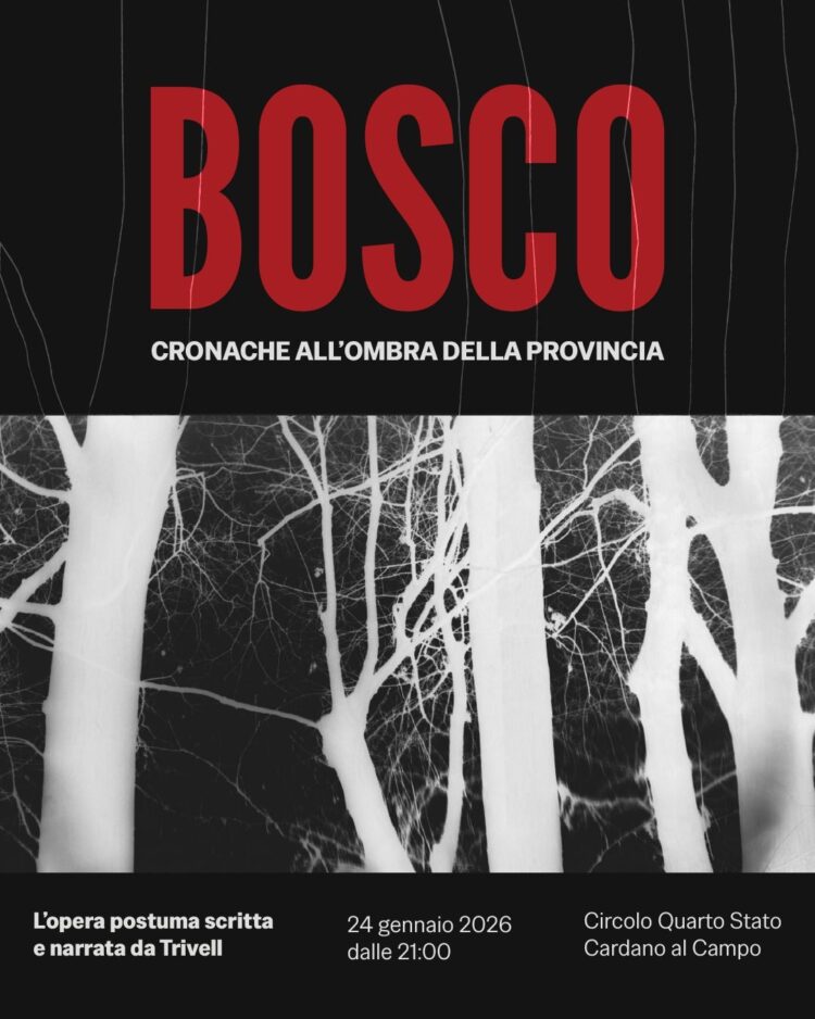 “Bosco”, il podcast che porta dentro il lato in ombra della provincia Scritto da Fabrizio Trivellato, Trivell per tutti noi, pubblicato postumo.
